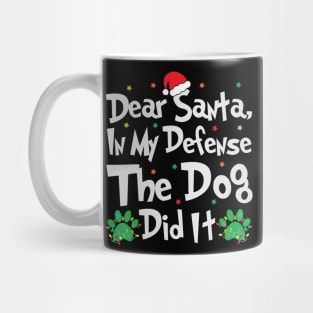 Dear Santa In My Defense The Dog Did It Christmas Mug